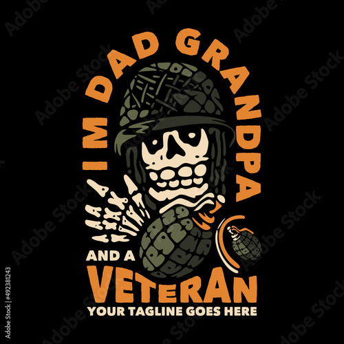 t shirt design i'm dad grandpa and a veteran with skull throwing grenade and black background vintage illustration