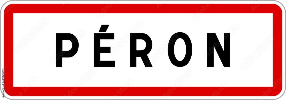 Panneau entrée ville agglomération Péron / Town entrance sign Péron Panneau entrée ville agglomération Péron / Town entrance sign Péron