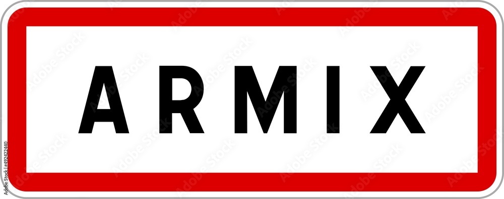 Panneau entrée ville agglomération Armix / Town entrance sign Armix Panneau entrée ville agglomération Armix / Town entrance sign Armix