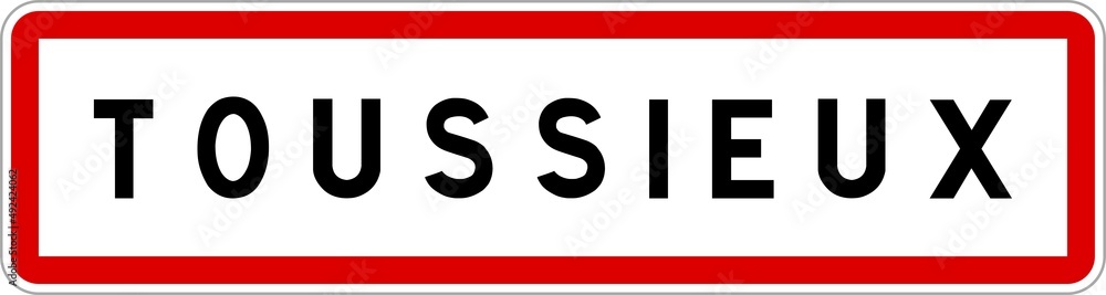 Panneau entrée ville agglomération Toussieux / Town entrance sign Toussieux Panneau entrée ville agglomération Toussieux / Town entrance sign Toussieux