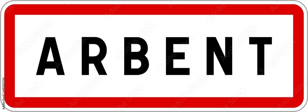 Panneau entrée ville agglomération Arbent / Town entrance sign Arbent Panneau entrée ville agglomération Arbent / Town entrance sign Arbent
