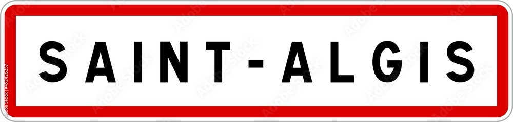 Panneau entrée ville agglomération Saint-Algis / Town entrance sign Saint-Algis Panneau entrée ville agglomération Saint-Algis / Town entrance sign Saint-Algis