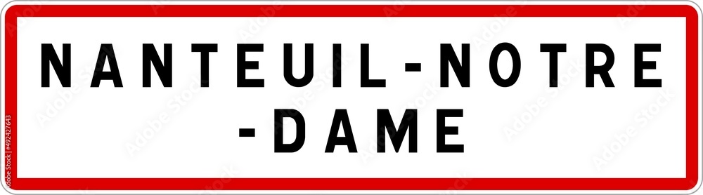 Fototapeta premium Panneau entrée ville agglomération Nanteuil-Notre-Dame / Town entrance sign Nanteuil-Notre-Dame