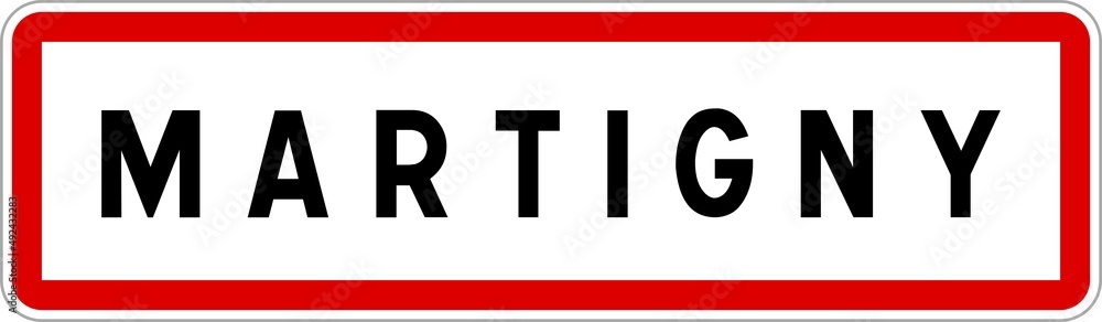 Panneau entrée ville agglomération Martigny / Town entrance sign Martigny Panneau entrée ville agglomération Martigny / Town entrance sign Martigny