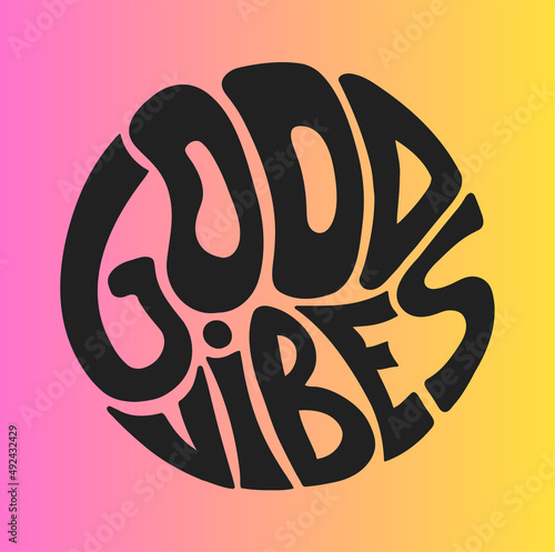 Good vibes only quote in circle t-shirt print. Vector hand drawn lettering illustration. Good vibes only lettering print for t-shirt, poster,sticker,cover,logo concept