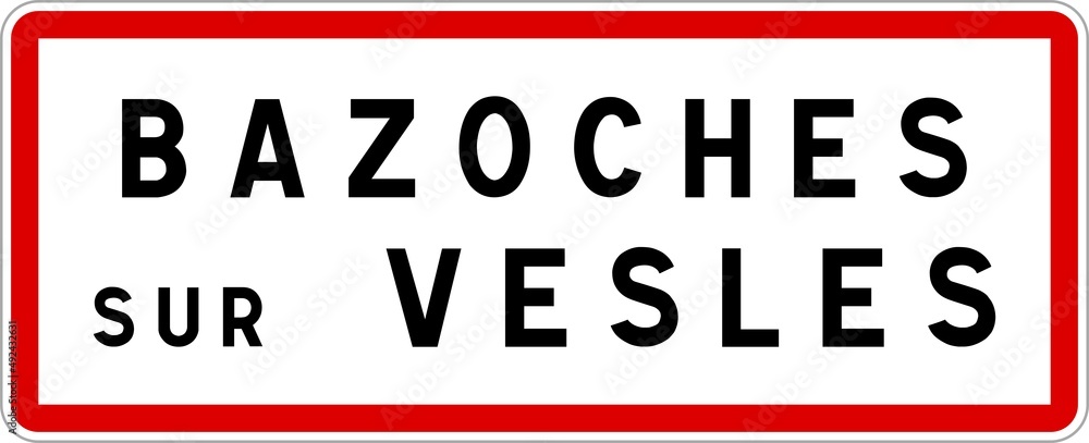 Panneau entrée ville agglomération Bazoches-sur-Vesles / Town entrance sign Bazoches-sur-Vesles Panneau entrée ville agglomération Bazoches-sur-Vesles / Town entrance sign Bazoches-sur-Vesles