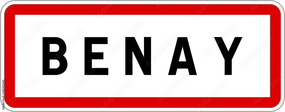 Panneau entrée ville agglomération Benay / Town entrance sign Benay Panneau entrée ville agglomération Benay / Town entrance sign Benay