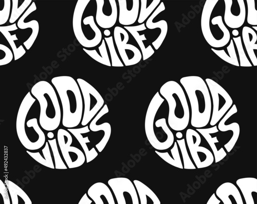 Good vibes only quote in circle seamless pattern,wallpaper. Vector hand drawn lettering illustration. Good vibes only lettering seamless pattern,wallpaper,background print concept