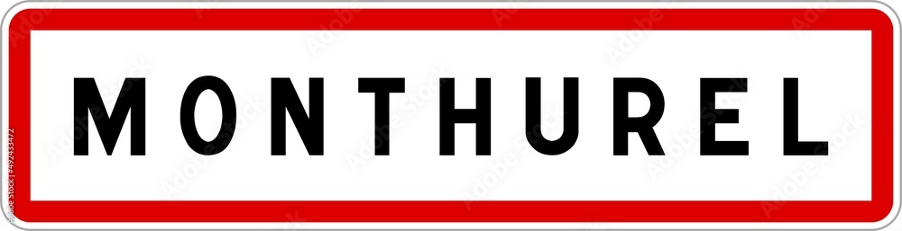 Panneau entrée ville agglomération Monthurel / Town entrance sign Monthurel Panneau entrée ville agglomération Monthurel / Town entrance sign Monthurel