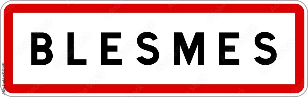 Panneau entrée ville agglomération Blesmes / Town entrance sign Blesmes Panneau entrée ville agglomération Blesmes / Town entrance sign Blesmes