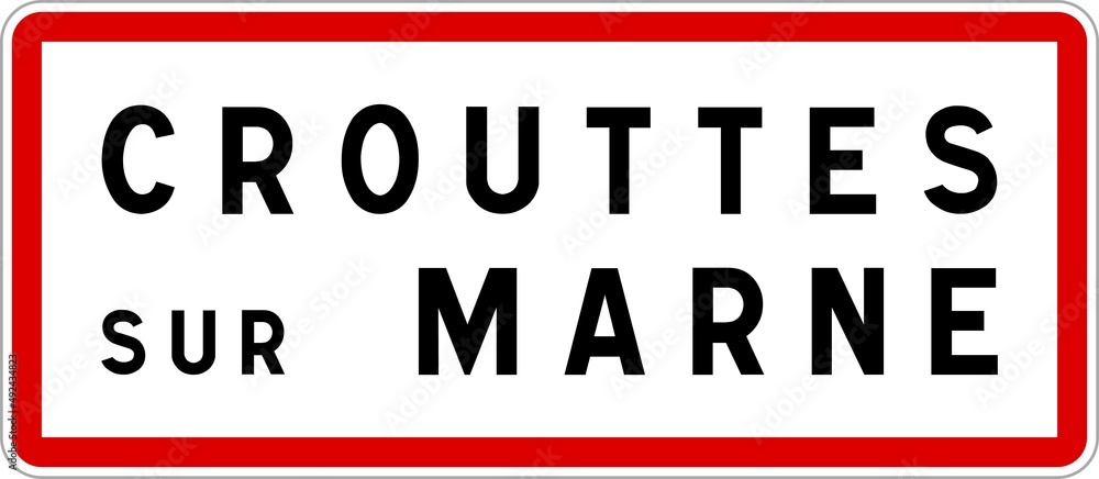 Panneau entrée ville agglomération Crouttes-sur-Marne / Town entrance sign Crouttes-sur-Marne Panneau entrée ville agglomération Crouttes-sur-Marne / Town entrance sign Crouttes-sur-Marne