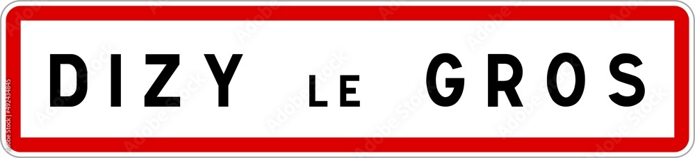 Panneau entrée ville agglomération Dizy-le-Gros / Town entrance sign Dizy-le-Gros Panneau entrée ville agglomération Dizy-le-Gros / Town entrance sign Dizy-le-Gros