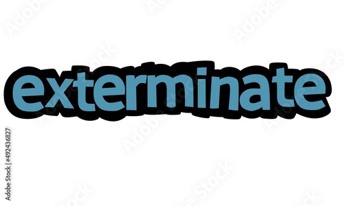 EXTERMINATE writing vector design on white background
