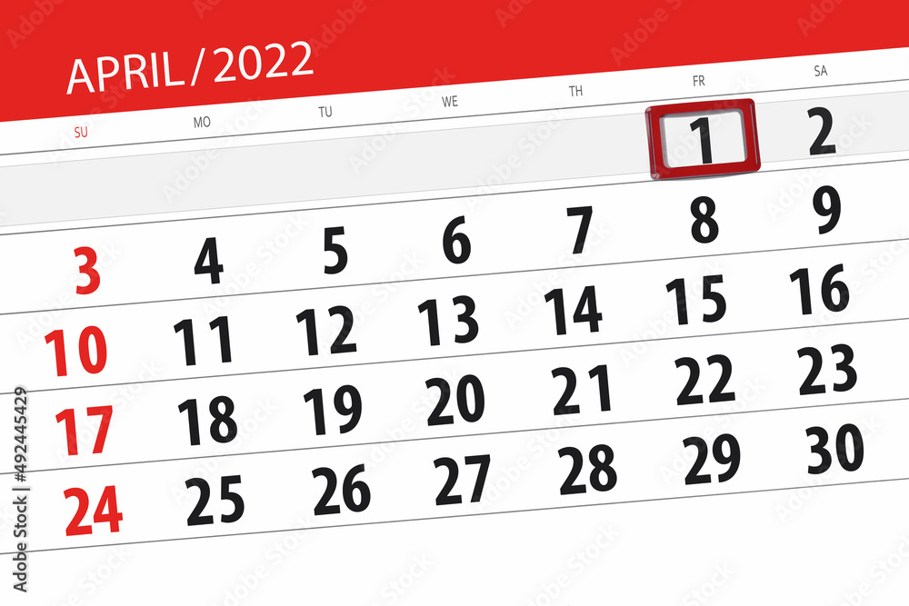 Fototapeta premium Calendar planner for the month april 2022, deadline day, 1, friday