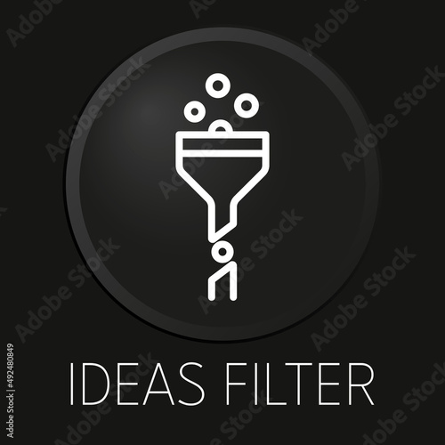 Ideas filter minimal vector line icon on 3D button isolated on black background. Premium Vector.