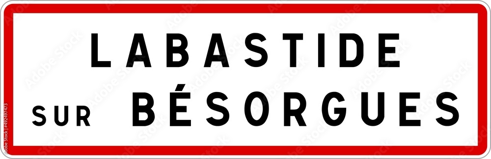 Panneau entrée ville agglomération Labastide-sur-Bésorgues / Town entrance sign Labastide-sur-Bésorgues Panneau entrée ville agglomération Labastide-sur-Bésorgues / Town entrance sign Labastide-sur-Bésorgues