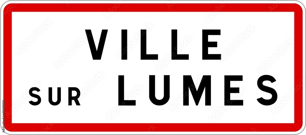 Panneau entrée ville agglomération Ville-sur-Lumes / Town entrance sign Ville-sur-Lumes Panneau entrée ville agglomération Ville-sur-Lumes / Town entrance sign Ville-sur-Lumes