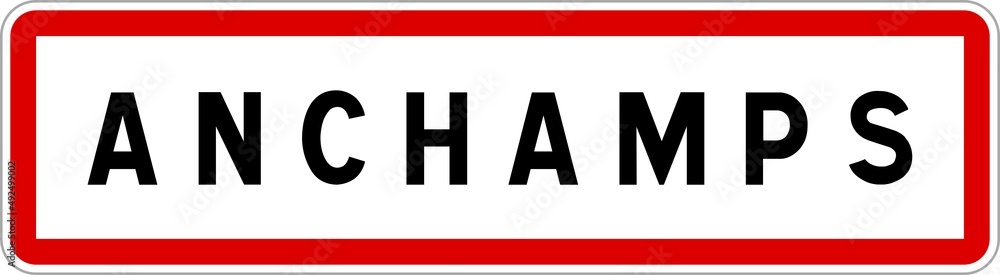 Panneau entrée ville agglomération Anchamps / Town entrance sign Anchamps Panneau entrée ville agglomération Anchamps / Town entrance sign Anchamps