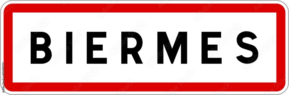Panneau entrée ville agglomération Biermes / Town entrance sign Biermes Panneau entrée ville agglomération Biermes / Town entrance sign Biermes