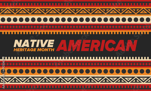 Native American Heritage Month in November. American Indian culture. Celebrate annual in United States. Tradition pattern. Poster, card, banner and background. Vector ornament, illustration