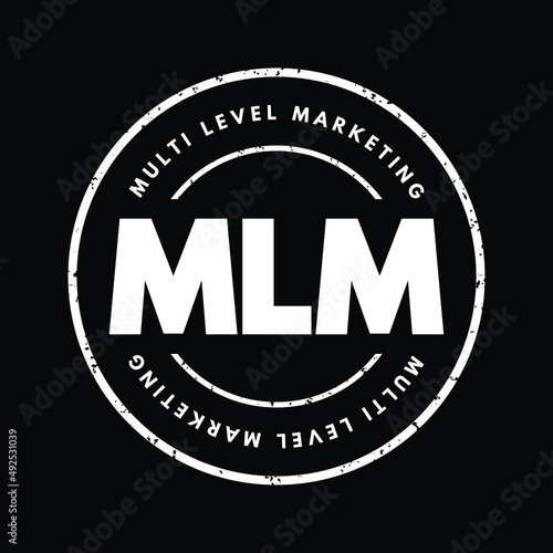 MLM Multi Level Marketing - monetary strategy used by direct sales companies to encourage existing distributors to recruit new distributors, text stamp concept for presentations and reports