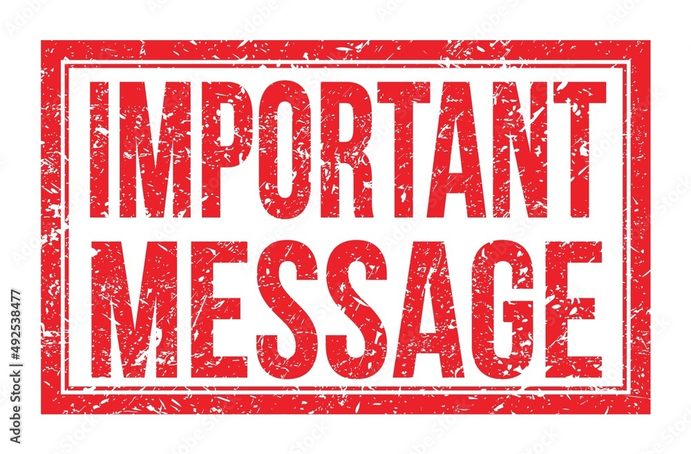 IMPORTANT MESSAGE, words on red rectangle stamp sign IMPORTANT MESSAGE, words on red rectangle stamp sign
