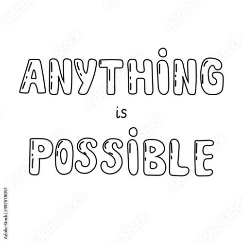 Anything is possible. Motivation poster.