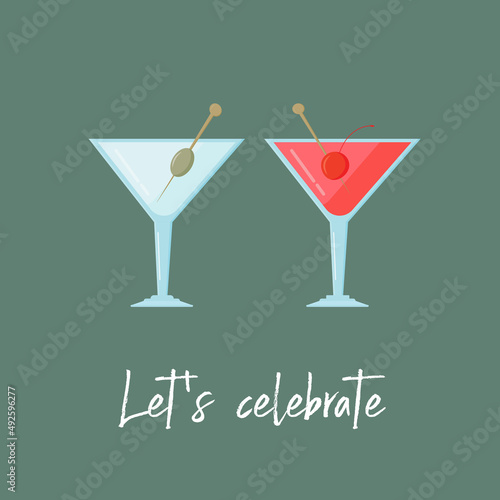 Two glasses of martini and cosmopolitan cocktails and an inscription Let's celebrate. Cute trendy illustration for invitation to the party, design of bar.