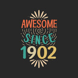 Awesome since 1902. 1902 Vintage Retro Birthday