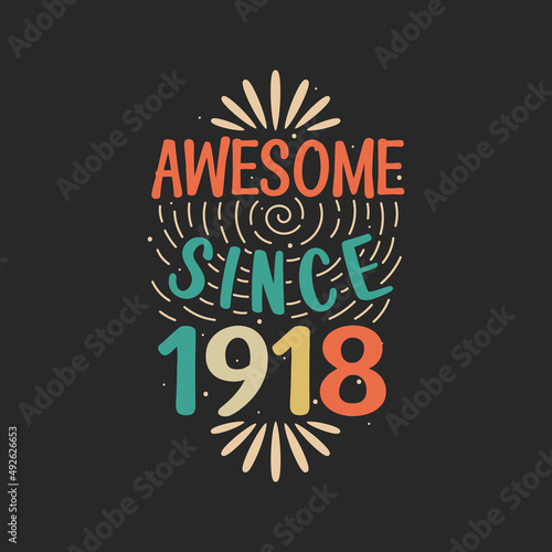 Awesome since 1918. 1918 Vintage Retro Birthday