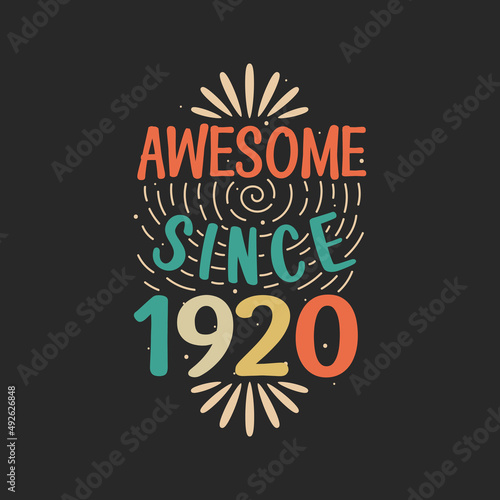 Awesome since 1920. 1920 Vintage Retro Birthday
