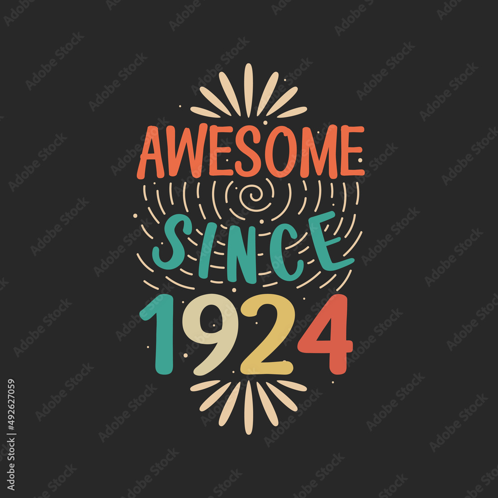 Obraz premium Awesome since 1924. 1924 Vintage Retro Birthday
