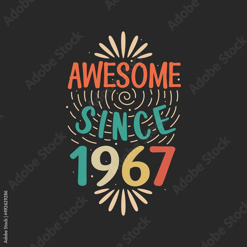 Awesome since 1967. 1967 Vintage Retro Birthday