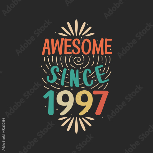 Awesome since 1997. 1997 Vintage Retro Birthday