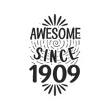 Born in 1909 Vintage Retro Birthday, Awesome since 1909