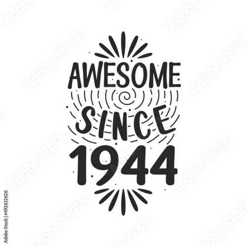 Born in 1944 Vintage Retro Birthday, Awesome since 1944