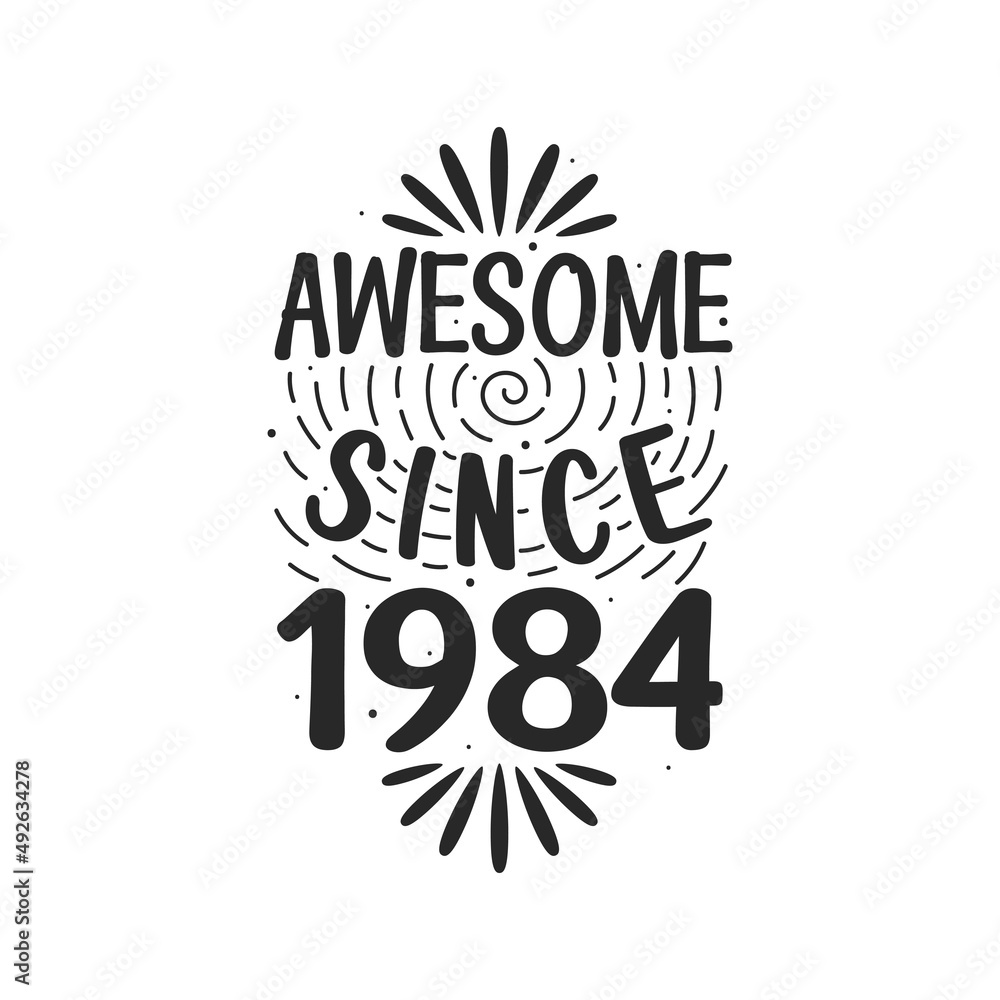 Born in 1984 Vintage Retro Birthday, Awesome since 1984