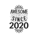 Born in 2020 Vintage Retro Birthday, Awesome since 2020