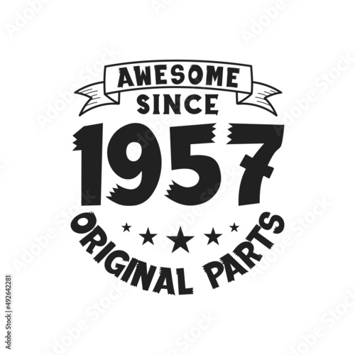 Born in 1957 Vintage Retro Birthday, Awesome since 1957 Original Parts