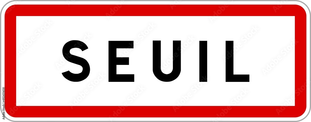 Panneau entrée ville agglomération Seuil / Town entrance sign Seuil Panneau entrée ville agglomération Seuil / Town entrance sign Seuil