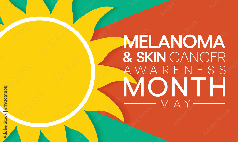 Melanoma and skin cancer awareness month observed every year in May