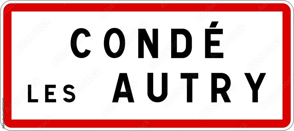 Panneau entrée ville agglomération Condé-lès-Autry / Town entrance sign Condé-lès-Autry Panneau entrée ville agglomération Condé-lès-Autry / Town entrance sign Condé-lès-Autry