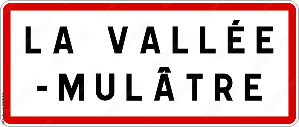 Panneau entrée ville agglomération La Vallée-Mulâtre / Town entrance sign La Vallée-Mulâtre Panneau entrée ville agglomération La Vallée-Mulâtre / Town entrance sign La Vallée-Mulâtre