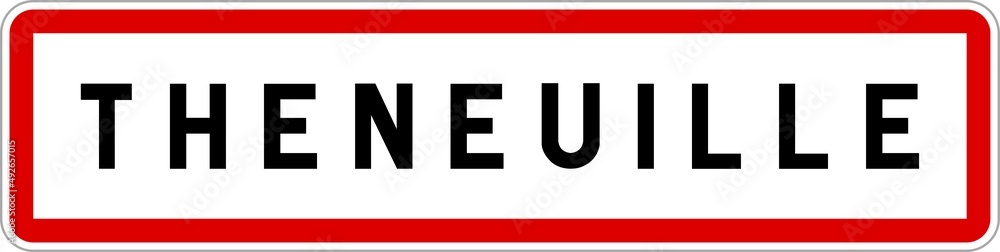 Panneau entrée ville agglomération Theneuille / Town entrance sign Theneuille