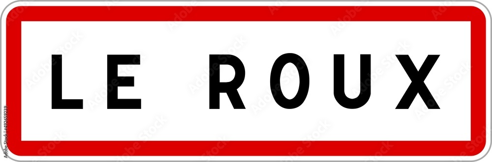 Panneau entrée ville agglomération Le Roux / Town entrance sign Le Roux Panneau entrée ville agglomération Le Roux / Town entrance sign Le Roux