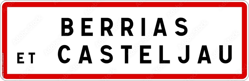 Panneau entrée ville agglomération Berrias-et-Casteljau / Town entrance sign Berrias-et-Casteljau Panneau entrée ville agglomération Berrias-et-Casteljau / Town entrance sign Berrias-et-Casteljau