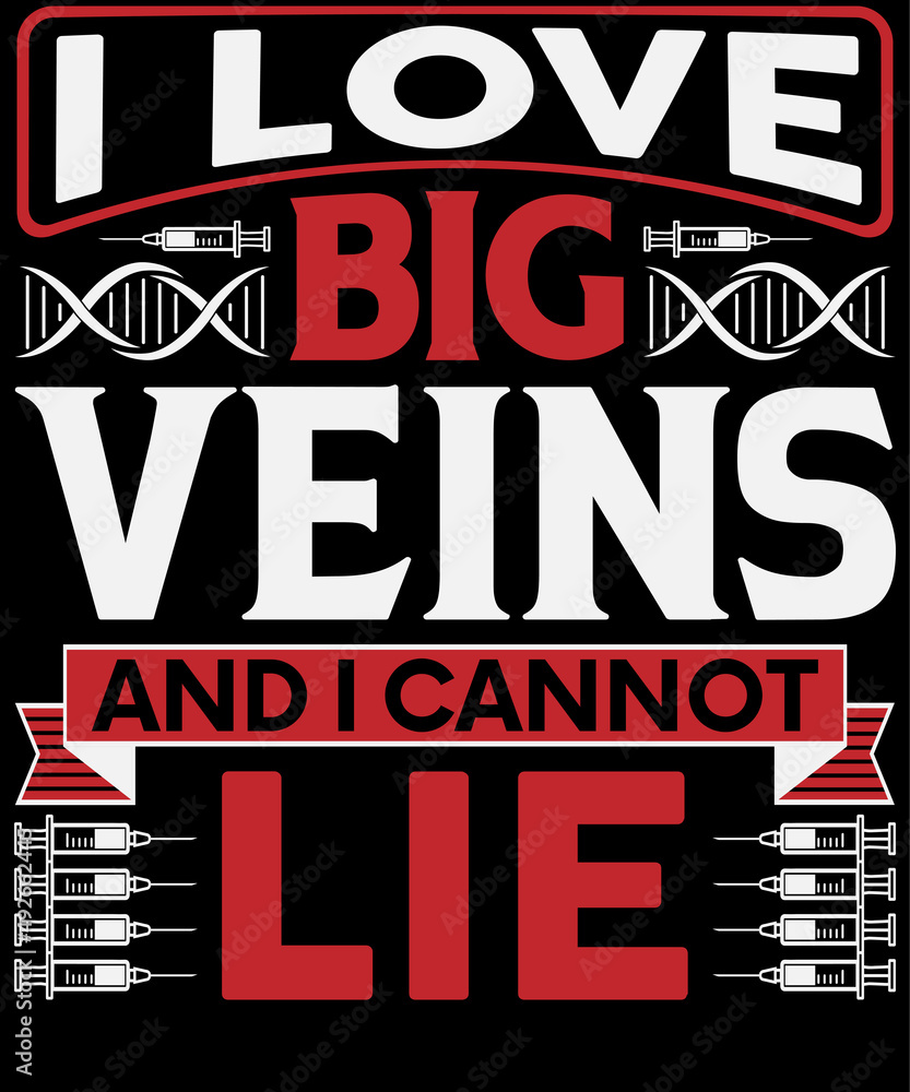 I love big veins and I cannot lie vector graphic T-shirt design