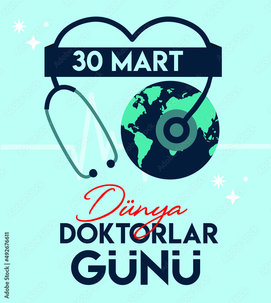 30 march, happy world doctors day
Turkish:30 mart dunya doktorlar gunu kutlu olsun