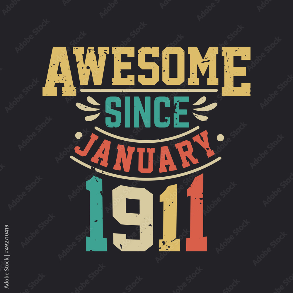 Awesome Since January 1911. Born in January 1911 Retro Vintage Birthday