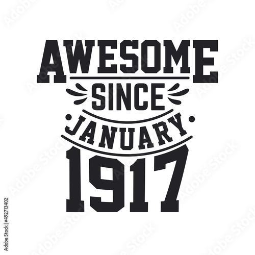 Born in January 1917 Retro Vintage Birthday, Awesome Since January 1917